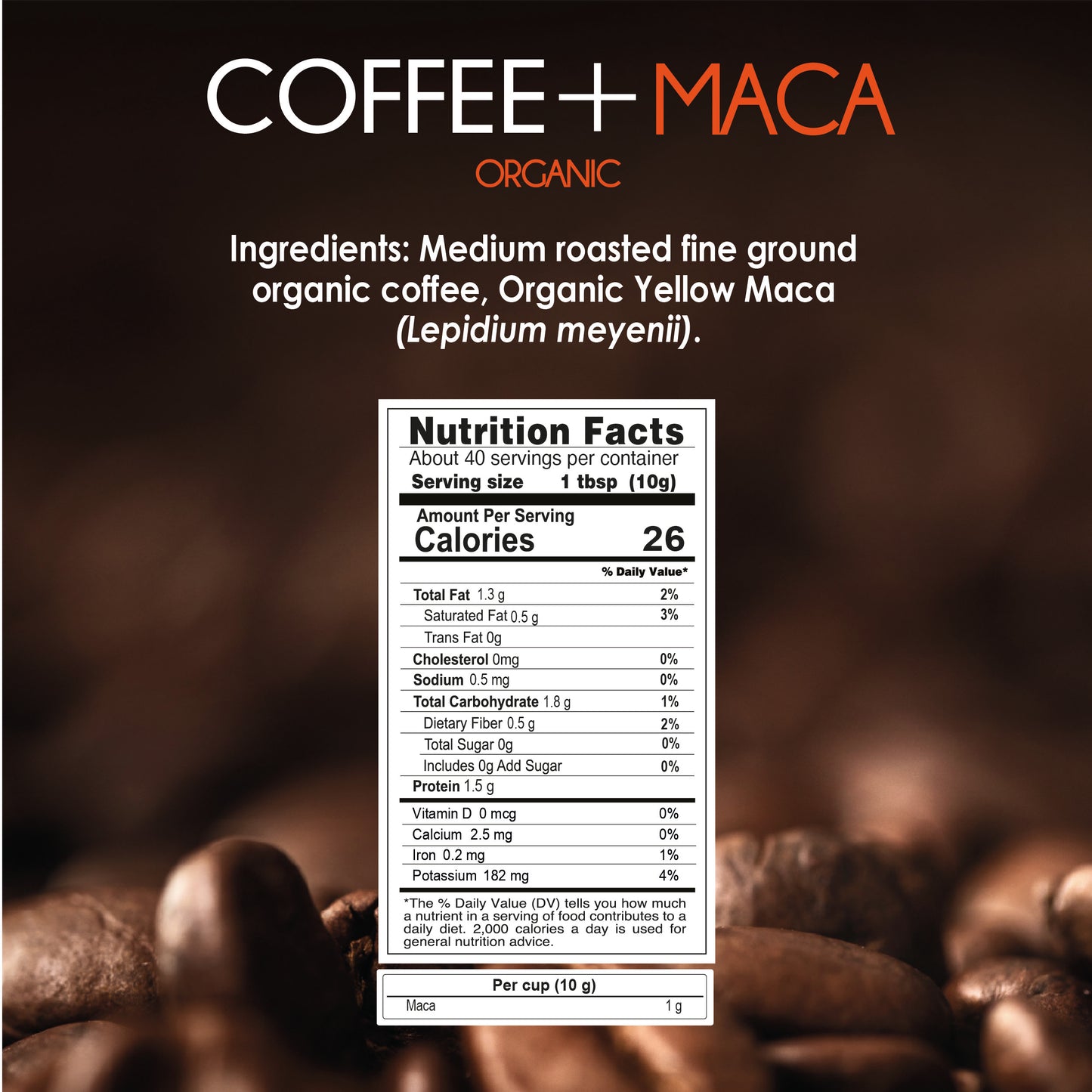 Energy: Coffee + Maca / Ground Coffee (Cost / Oz $2.33) USDA ORGANIC